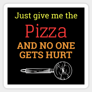 Just Give Me The Pizza And No One Gets Hurt Sticker